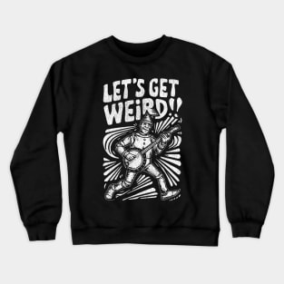 Tin Man Banjo Let's Get Weird! Funny   Oz Fan Art Crewneck Sweatshirt